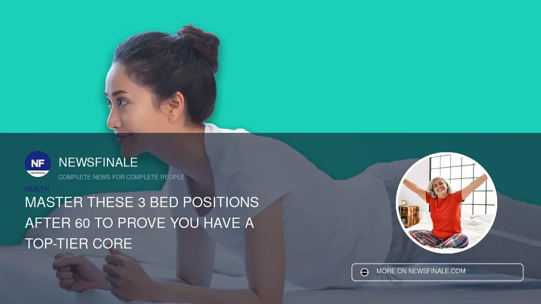 Master These 3 Bed Positions After 60 to Prove You Have a Top-Tier Core - NewsFinale