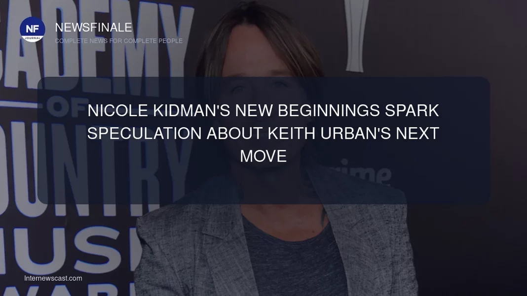 Nicole Kidman's New Beginnings Spark Speculation About Keith Urban's Next Move - NewsFinale