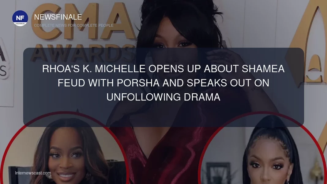 RHOA's K. Michelle Opens Up About Shamea Feud with Porsha and Speaks Out on Unfollowing Drama - NewsFinale
