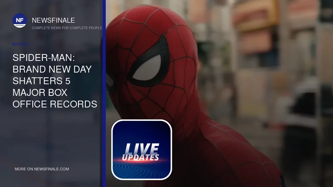 Spider-Man: Brand New Day Shatters 5 Major Box Office Records - NewsFinale