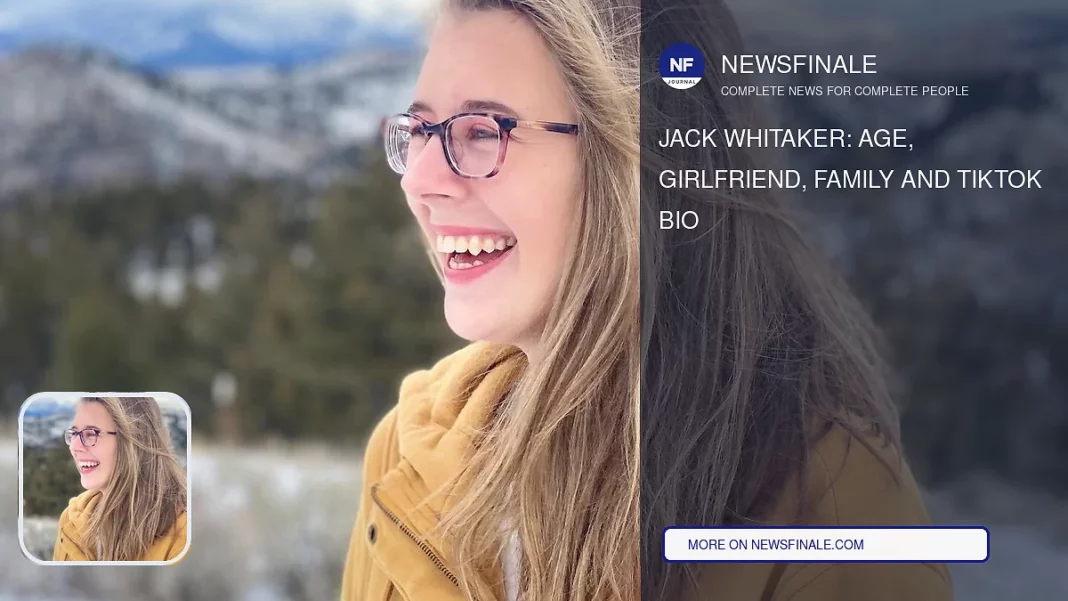Jack Whitaker: Age, Girlfriend, Family and TikTok Bio - NewsFinale