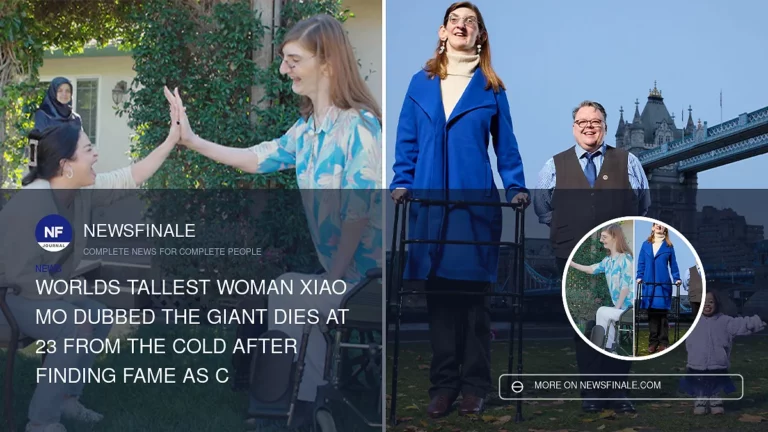 Worlds Tallest Woman Xiao Mo Dubbed the Giant Dies at 23 from the Cold after finding fame